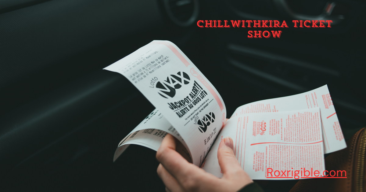 chillwithkira ticket show